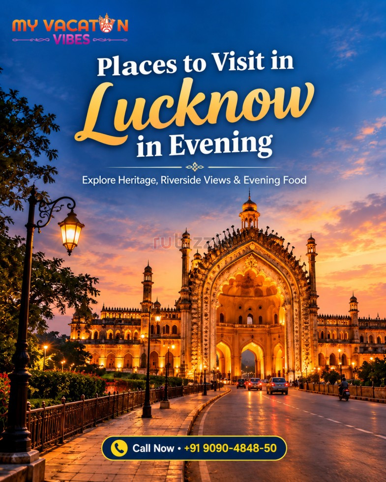 Places to Visit in Lucknow in Evening – Grab 20% Off