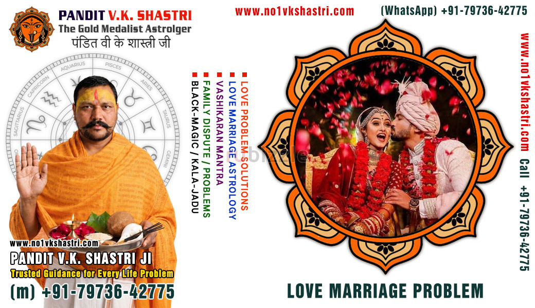 Best Astrologer, Love Marriage Problems, Vashikaran Mantra, Kala Jadu